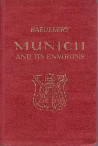 MUNICH AND ITS ENVIRONS With Garmisch-Partenkirchen and Oberammergau. Handbook for …