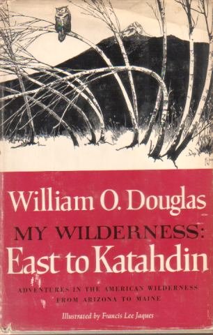 MY WILDERNESS East to Katahdin
