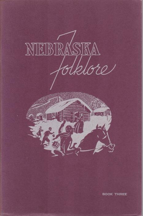 NEBRASKA FOLKLORE Book Three