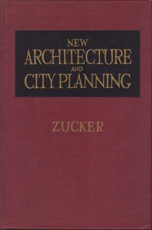 NEW ARCHITECTURE AND CITY PLANNING A Symposium