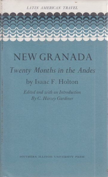 NEW GRANADA Twenty Months in the Andes