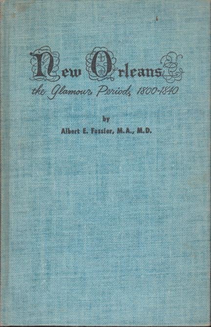 NEW ORLEANS The Glamour Period, 1800-1840