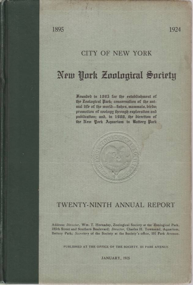 NEW YORK ZOOLOGICAL SOCIETY TWENTY-NINTH ANNUAL REPORT