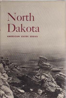 NORTH DAKOTA A Guide to the Northern Prairie State