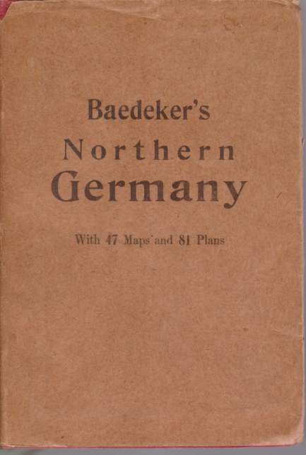 NORTHERN GERMANY As Far As the Bavarian and Australian Frontiers. …