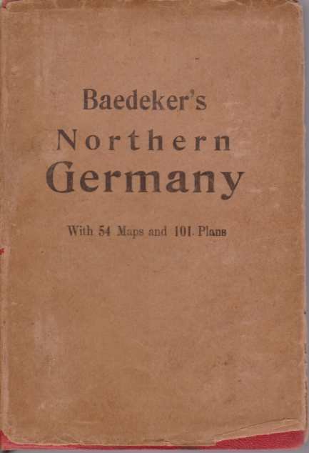 NORTHERN GERMANY As Far As the Bavarian and Austrian Frontiers. …