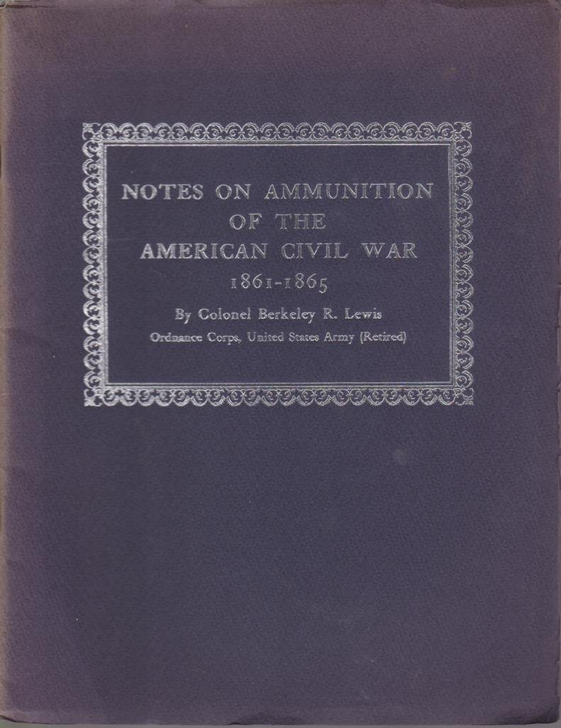 NOTES ON AMMUNITION OF THE AMERICAN CIVIL WAR 1861-1865