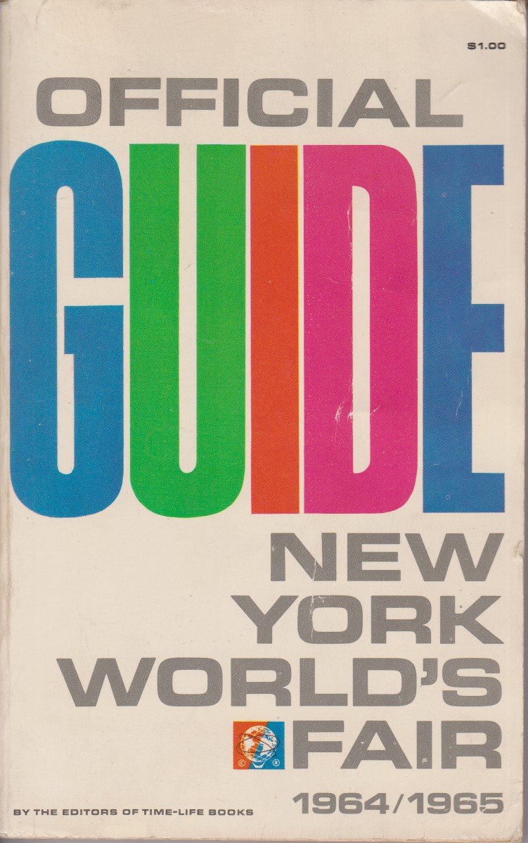OFFICIAL GUIDE TO THE NEW YORK WORLD'S FAIR 1964-1965