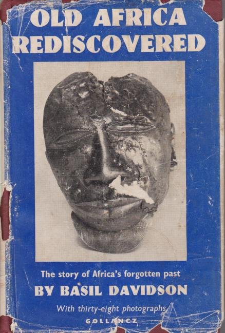 OLD AFRICA REDISCOVERED The Story of Africa's Forgotten Past