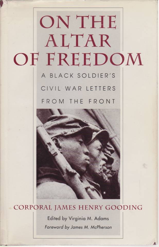 ON THE ALTAR OF FREEDOM A Black Soldier's Civil War …