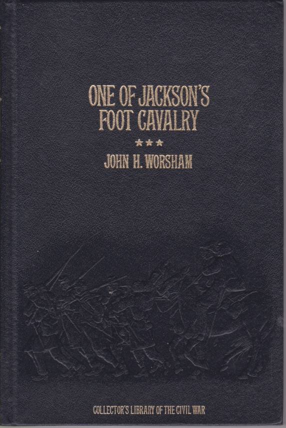ONE OF JACKSON'S FOOT CAVALRY His Experience and What He …