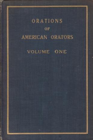 ORATIONS [TWO VOLUMES SET] Of American Orators. Including Biographical and …