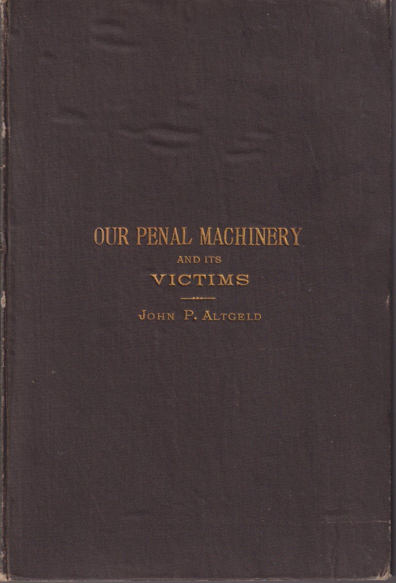 OUR PENAL MACHINERY AND ITS VICTIMS