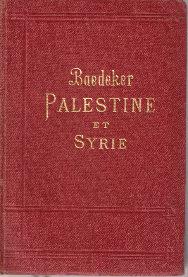 PALESTINE ET SYRIE A Travers La Mésopotamie Et La Babylonie, …