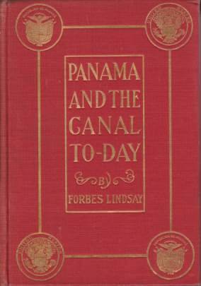 PANAMA AND THE CANAL TO-DAY An Historical Account of the …