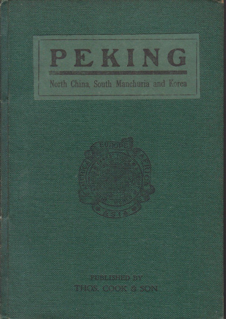 PEKING North China, South Manchuria and Korea
