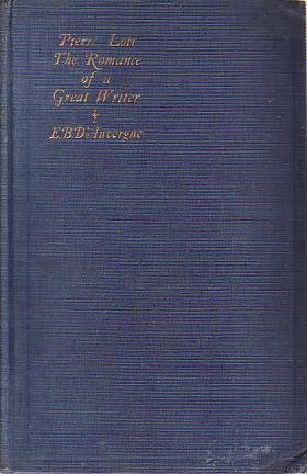PIERRE LOTI The Romance of a Great Writer