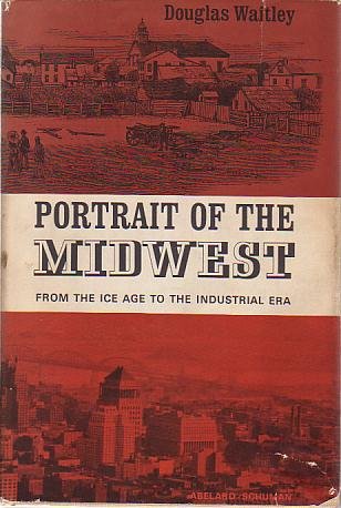 PORTRAIT OF THE MIDWEST From the Ice Age to the …