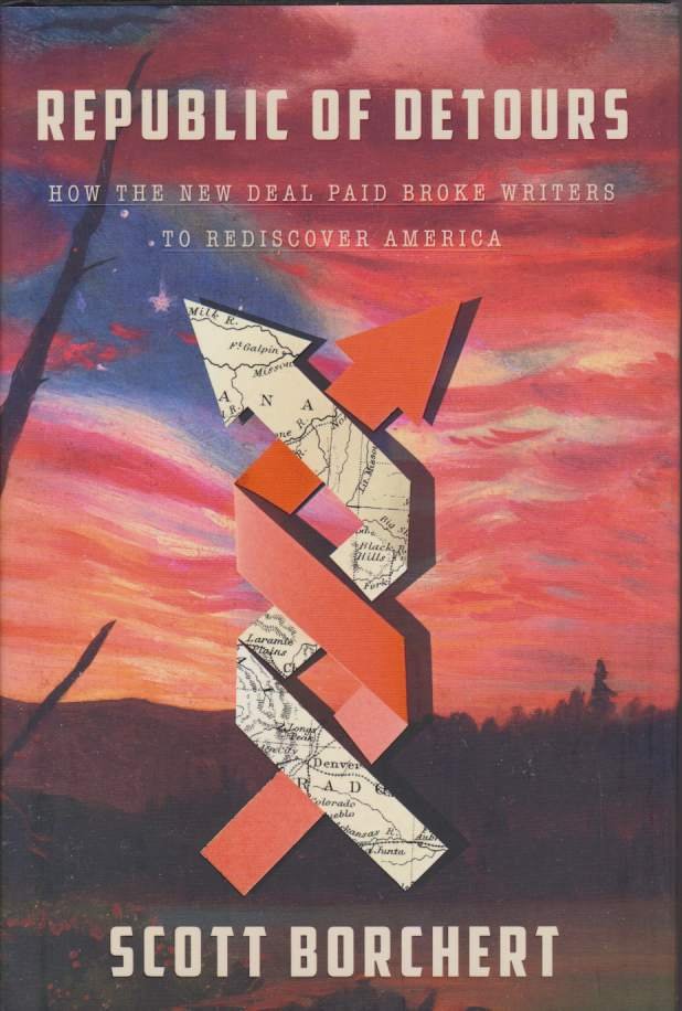 REPUBLIC OF DETOURS How the New Deal Paid Broke Writers …