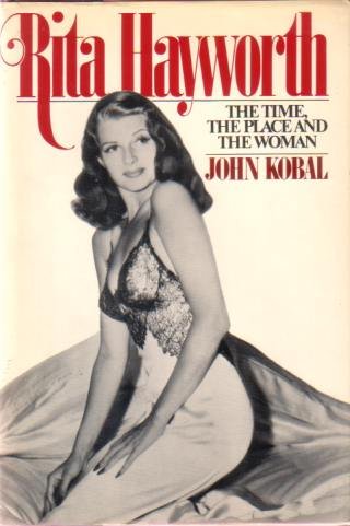 RITA HAYWORTH The Time, the Place and the Woman
