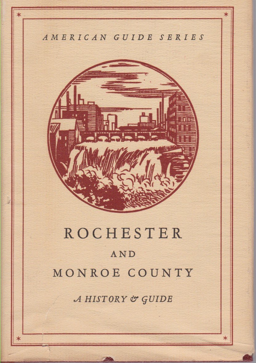 ROCHESTER AND MONROE COUNTY A History and Guide
