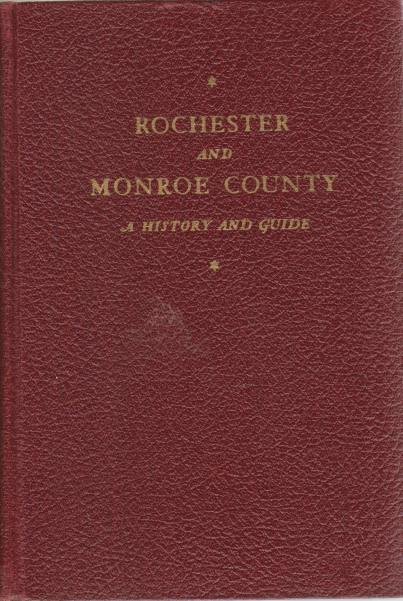 ROCHESTER AND MONROE COUNTY A History & Guide