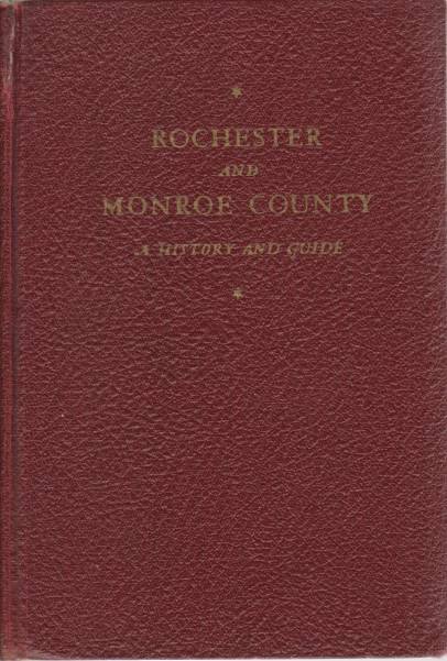 ROCHESTER AND MONROE COUNTY A History & Guide
