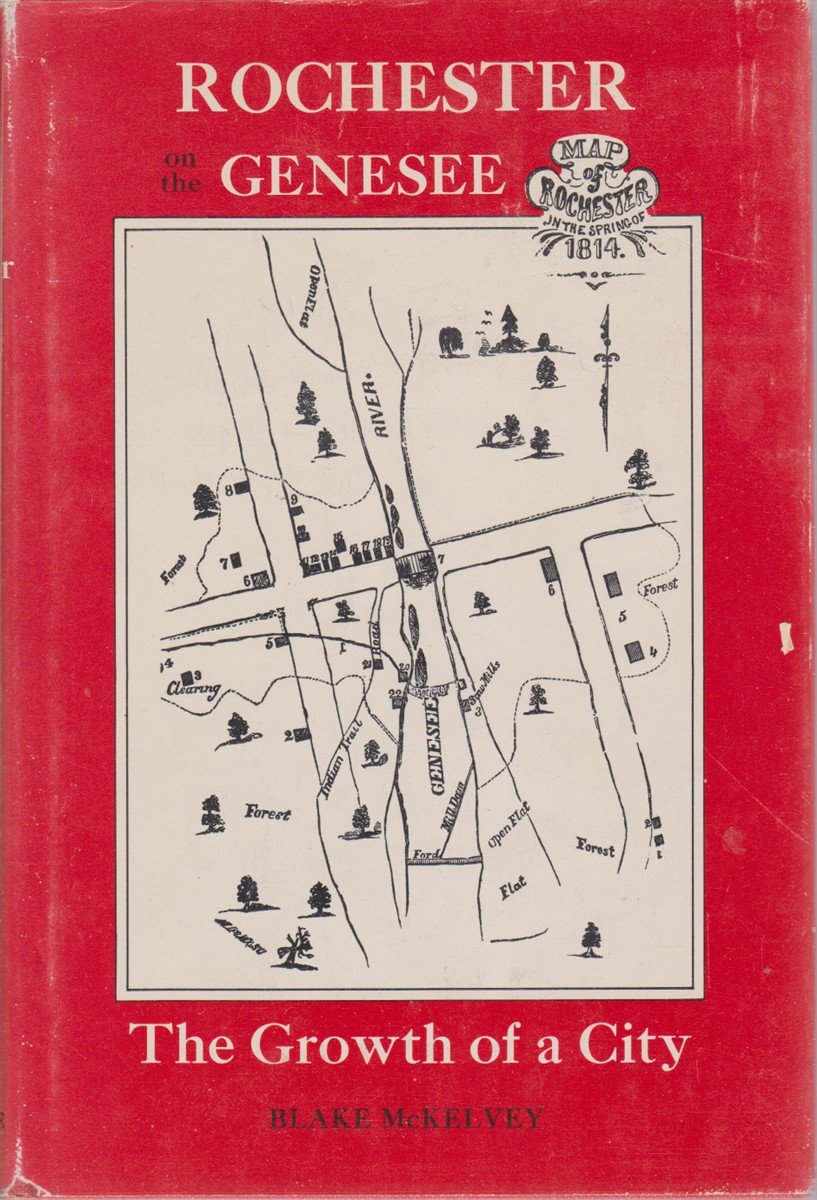 ROCHESTER ON THE GENESEE The Growth of a City