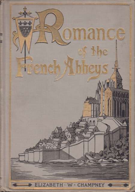ROMANCE OF THE FRENCH ABBEYS