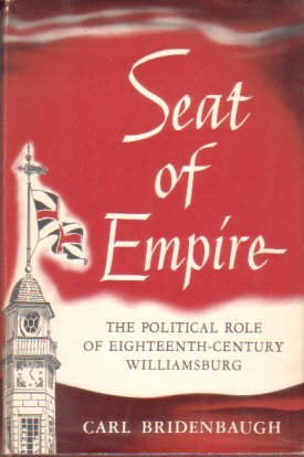SEAT OF EMPIRE The Political Role of Eighteenth-Century Williamsburg