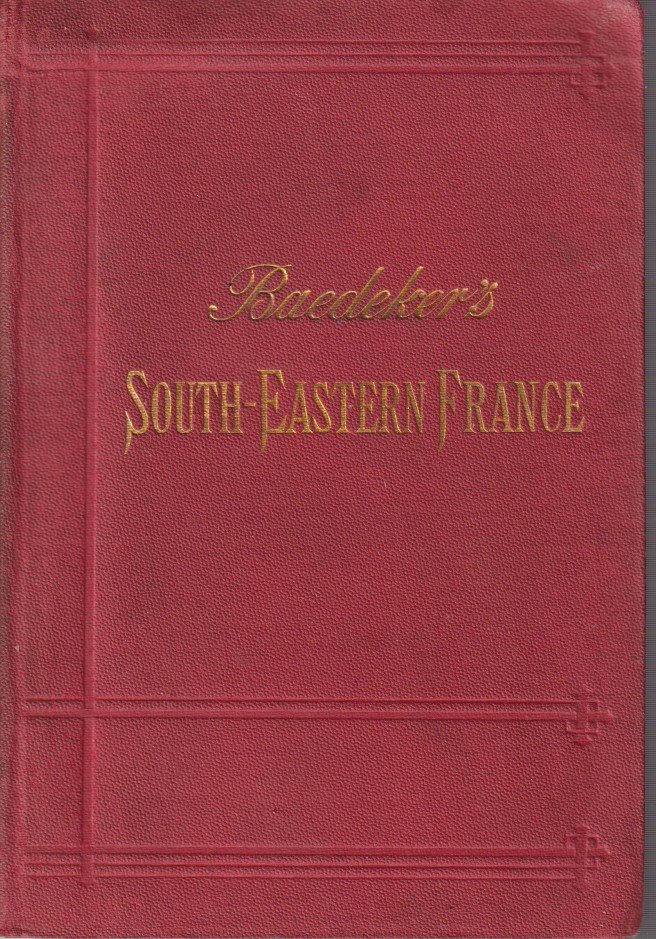 SOUTH-EASTERN FRANCE Including Corsica. Handbook for Travellers
