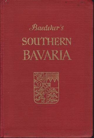SOUTHERN BAVARIA With Excursions to Innsbruck and Salzburg. Handbook for …