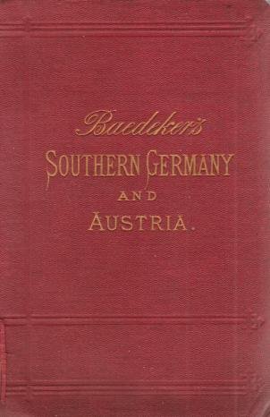 SOUTHERN GERMANY AND AUSTRIA Including Hungary and Transylvania. Handbook for …