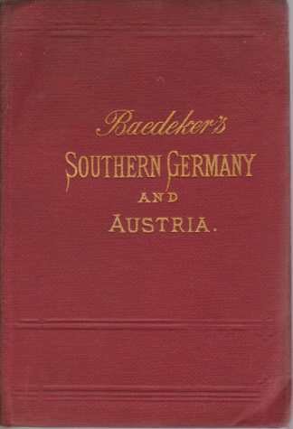 SOUTHERN GERMANY AND AUSTRIA Including Hungary, Dalmatia and Bosnia