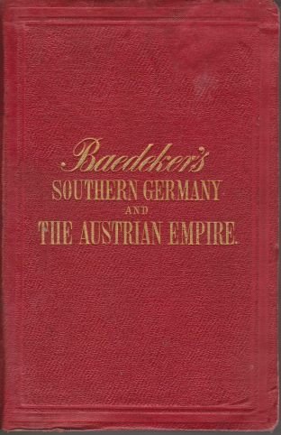 SOUTHERN GERMANY AND AUSTRIA Including the Eastern Alps. Handbook for …