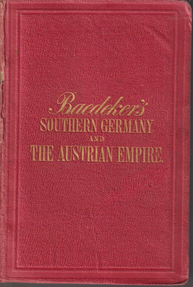 SOUTHERN GERMANY AND AUSTRIA Including the Eastern Alps. Handbook for …