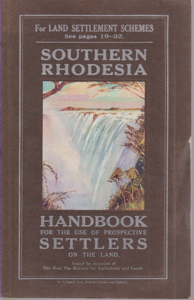 SOUTHERN RHODESIA Handbook for the Use of Prospective Settlers on …