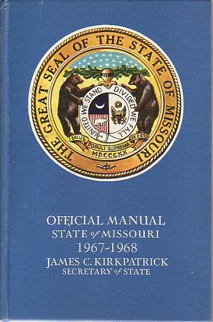 STATE OF MISSOURI. OFFICIAL MANUAL FOR THE YEARS 1967-1968