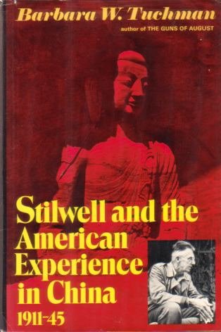 STILWELL AND THE AMERICAN EXPERIENCE IN CHINA 1911-45