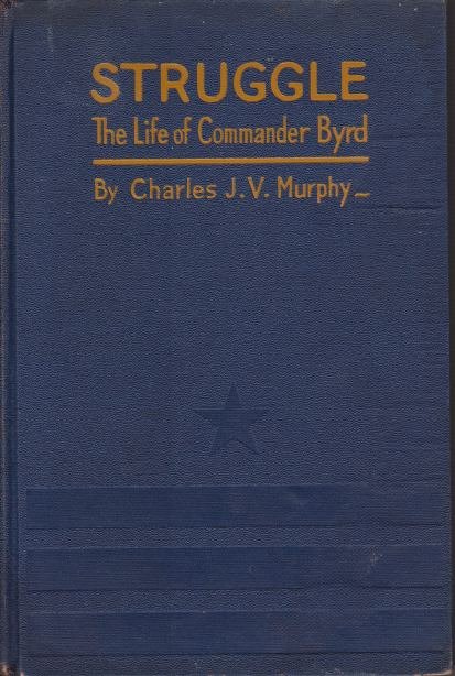 STRUGGLE The Life of Commander Byrd