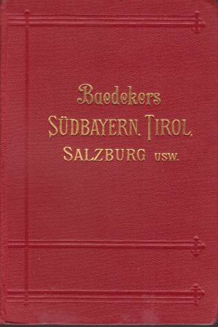 SÜDBAYERN, TIROL, SALZBURG Ober- Und Nieder-Österreich, Steiermark, Kärnten Und Krain