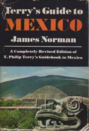 TERRY'S GUIDE TO MEXICO A Completely Revised Edition of T. …