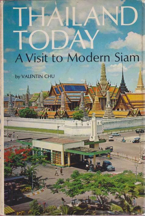 THAILAND TODAY A Visit to Modern Siam