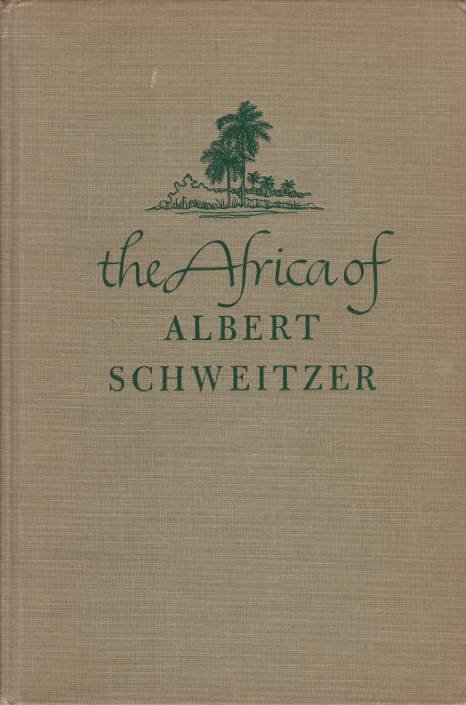 THE AFRICA OF ALBERT SCHWEITZER