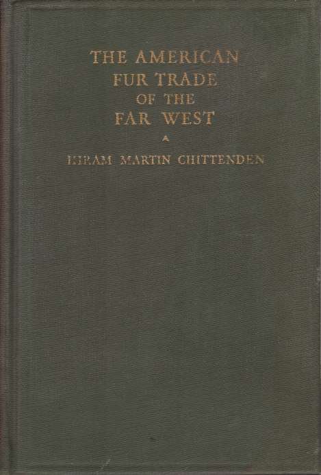 THE AMERICAN FUR TRADE OF THE FAR WEST [two volumes …