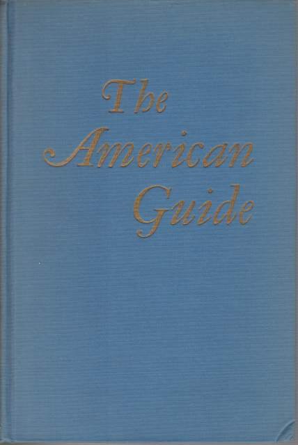 THE AMERICAN GUIDE A Source Book and Complete Travel Guide …