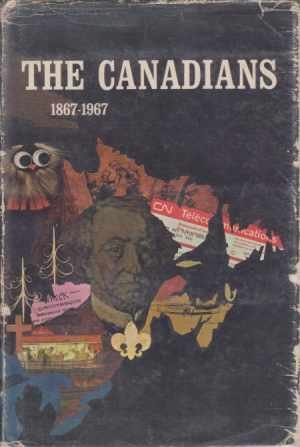 THE CANADIANS 1867-1967