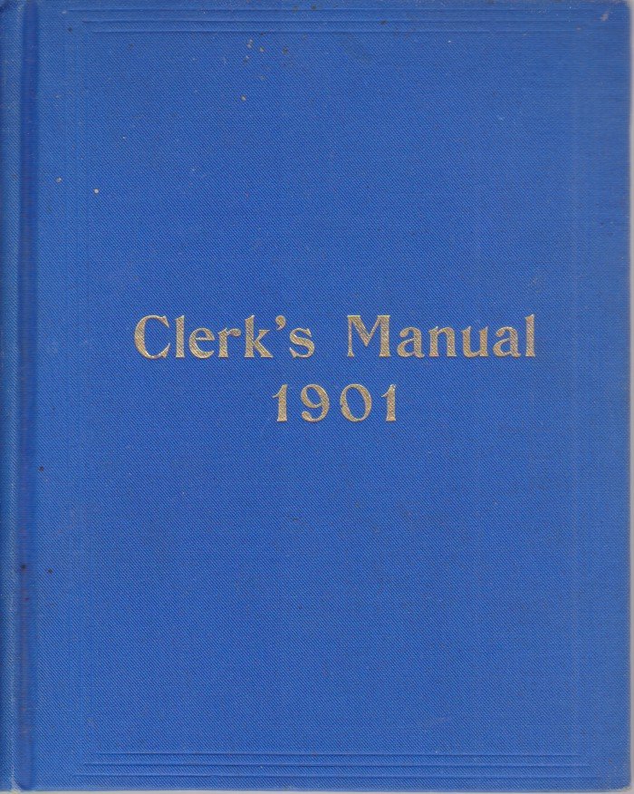 THE CLERK'S MANUAL Of Rules, Forms and Laws for the …
