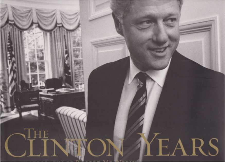 THE CLINTON YEARS The Photographs of Robert McNeely