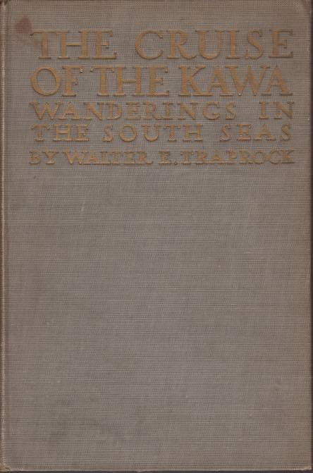 THE CRUISE OF THE KAWA Wanderings in the South Seas